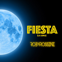 Roby Rossini - Fiesta (la luna) (Radio Edit)