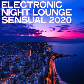 Various Artists - Electronic Night Lounge Sensual 2020