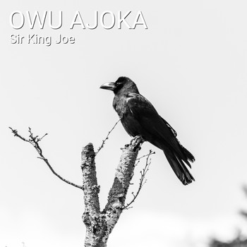 Sir King Joe - Owu Ajoka