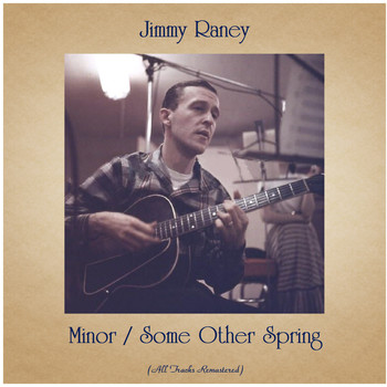 Jimmy Raney - Minor / Some Other Spring (All Tracks Remastered)