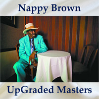 Nappy Brown - UpGraded Masters (All Tracks Remastered)