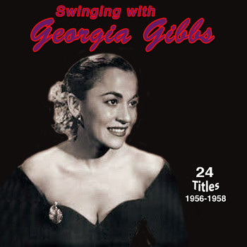 Georgia Gibbs - Swinging with Georgia Gibbs (1956-1958)