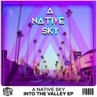 A Native Sky - Into The Valley