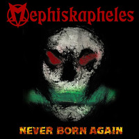 Mephiskapheles - Never Born Again