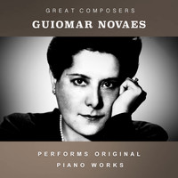 Guiomar Novaes - Guiomar Novaes Performs Original Piano Works