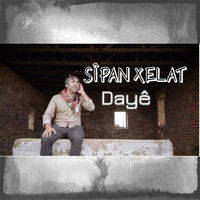 Sîpan Xelat - Dayê