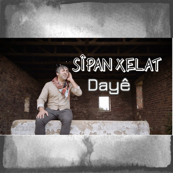 Sîpan Xelat - Dayê