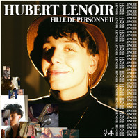 Hubert Lenoir - Fille de personne II