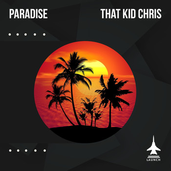 That Kid Chris - Paradise