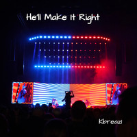 Kbreaz1 - He'll Make It Right (Praise Mix) (Praise Mix)
