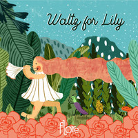 Flore - Waltz for Lily