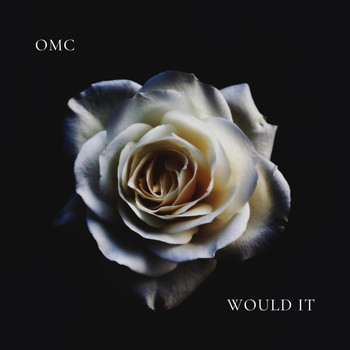 OMC - Would It (Explicit)