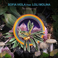 Sofía Viola - No Tengo Na (feat. Loli Molina)