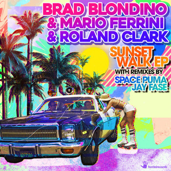 Brad Blondino, Mario Ferrini & Roland Clark - Sunset Walk