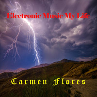 Carmen Flores - Electronic Music My Life