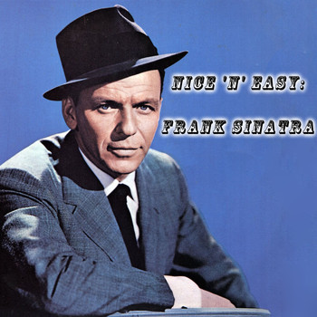 Frank Sinatra - Nice 'N' Easy: Frank Sinatra