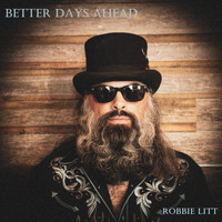 Robbie Litt - Better Days Ahead