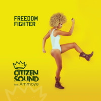 Citizen Sound - Freedom Fighter (feat. Ammoye)