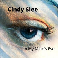 Cindy Slee - In My Mind's Eye