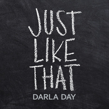 Darla Day - Just Like That