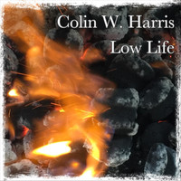 Colin W. Harris - Low Life