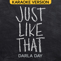 Darla Day - Just Like That (Karaoke Version)