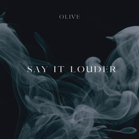 Olive - Say It Louder