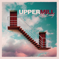 Upper Mill - My Lovely