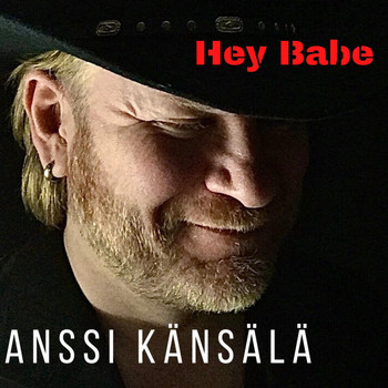 Anssi Känsälä - Hey Babe