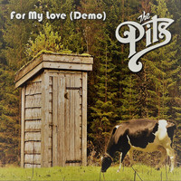 The Pits - For My Love (Demo)