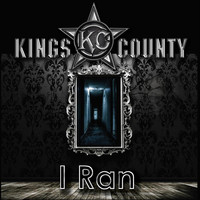 Kings County - I Ran