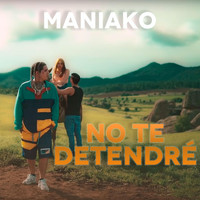 Maniako - No Te Detendré