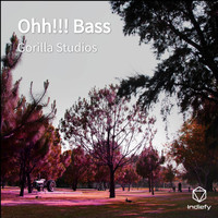 Gorilla Studios - Ohh!!! Bass