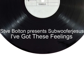 Stve Bolton / - I've Got These Feelings