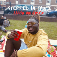 Aaron Anderson / - Stepped In Saucy