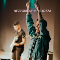 Nezzokhay Mendozza / - Por tu amor