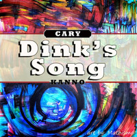 Cary Kanno - Dink's Song