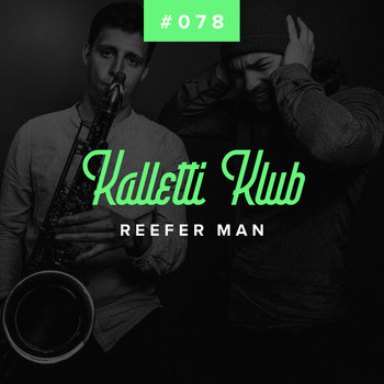 Kalletti Klub - Reefer Man