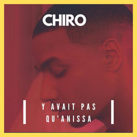 Chiro - Y avait Pas Qu'Anissa (Explicit)