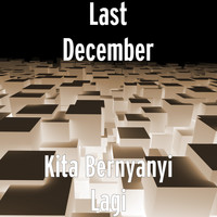 Last December - Kita Bernyanyi Lagi