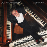 Josh Christina - Old Piano