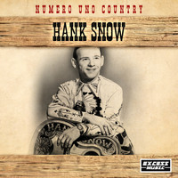 Hank Snow - Numero Uno Country
