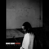Bang Bang Rouge - Instincts