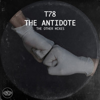 T78 - The Antidote (The Other Mixes)