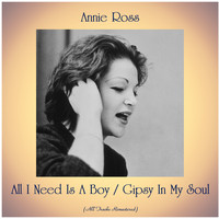 Annie Ross - All I Need Is A Boy / Gipsy In My Soul (All Tracks Remastered)