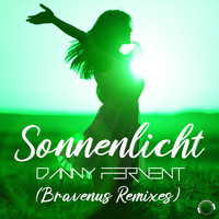 Danny Fervent - Sonnenlicht (Bravenus Remixes)