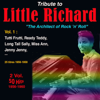 Little Richard - Tribute to Little Richard the Innovator (The Originator and The Architect of Rock and Roll 2 Vol. (1958-1960) Vol. 1 : (1956-1958))