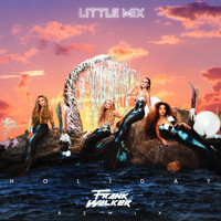 Little Mix - Holiday (Frank Walker Remix)