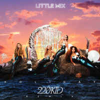 Little Mix - Holiday (220 KID Remix)