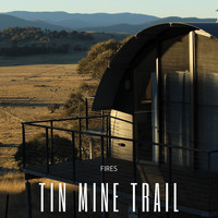 Fires - Tin Mine Trail